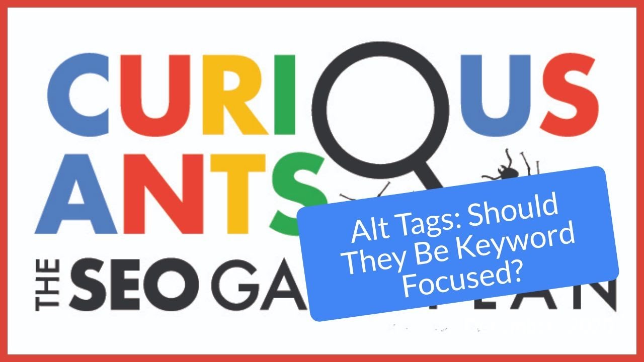 Alt Tags: Should They Be Keyword Focused?