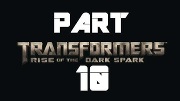 Transformers Rise of the Dark Spark - Gameplay Walkthrough - Chapter 10 - Hunted - Part 10