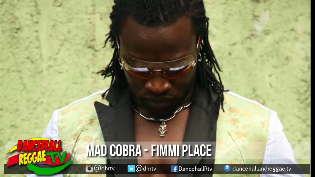Mad Cobra - Fimmi Place {Raw} 21 Shooter Riddim LockeCity Music ...