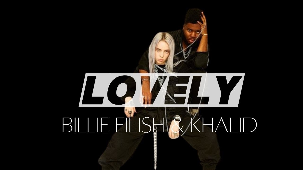 Lovely - Billie Eilish, khalid aprenda a cantar mesmo sem saber falar  inglês,letra simplificada 