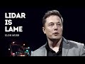 Elon Musk says losers use LiDAR. [Explanation video]
