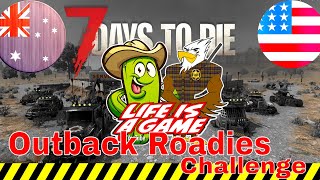 Cactus Dan Outback roadies challenge 7 days to die Day 12 USA V Australia