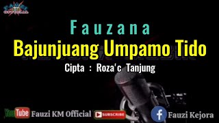 Bajunjuang Umpamo Tido - Fauzana Karaoke/Lirik