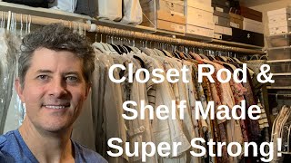 Closet Rod and Closet ShelvingMake Yours Bombproof!