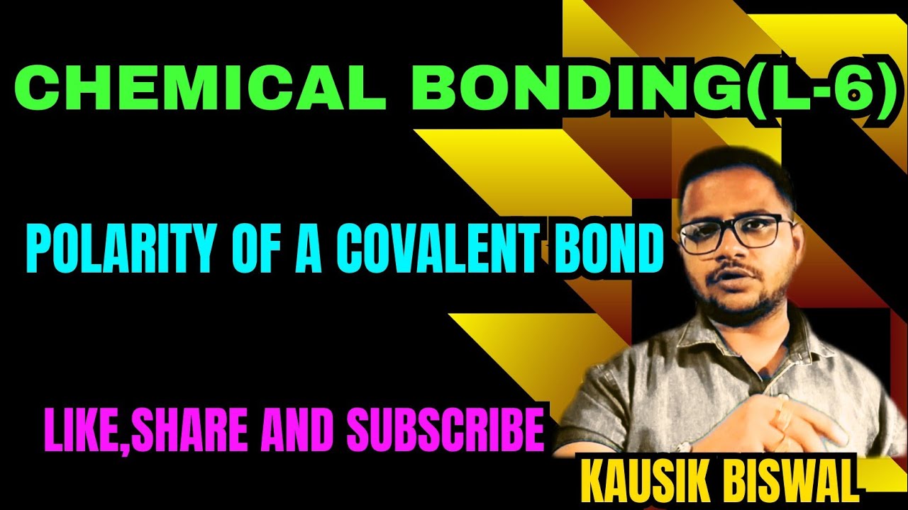 Chemical Bonding(L-6)Polarity Of A Covalent Bond
