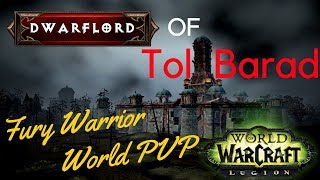 Amazing Legion Fury Warrior PVP - The Dwarf Lord of Tol Barad - Dwarflord 2