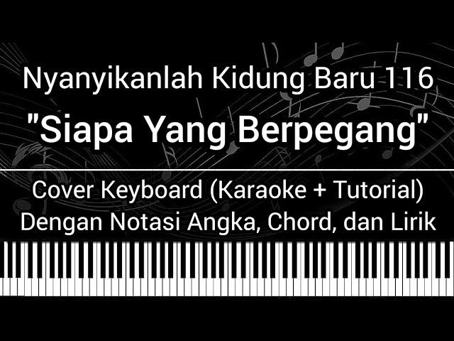 Nkb 116 Siapa Yang Berpegang Karaoke Tutorial Keyboard Cover Lirik Not Angka Chord Youtube
