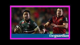 Manu tuilagi’s return fails to lift leicester over munster in champions cup 2017 screenshot 3