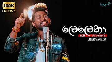 Lelena (ලෙලෙනා) - Nilan Hettiarachchi New Song | Audio Trailer 2021 | E Lelena