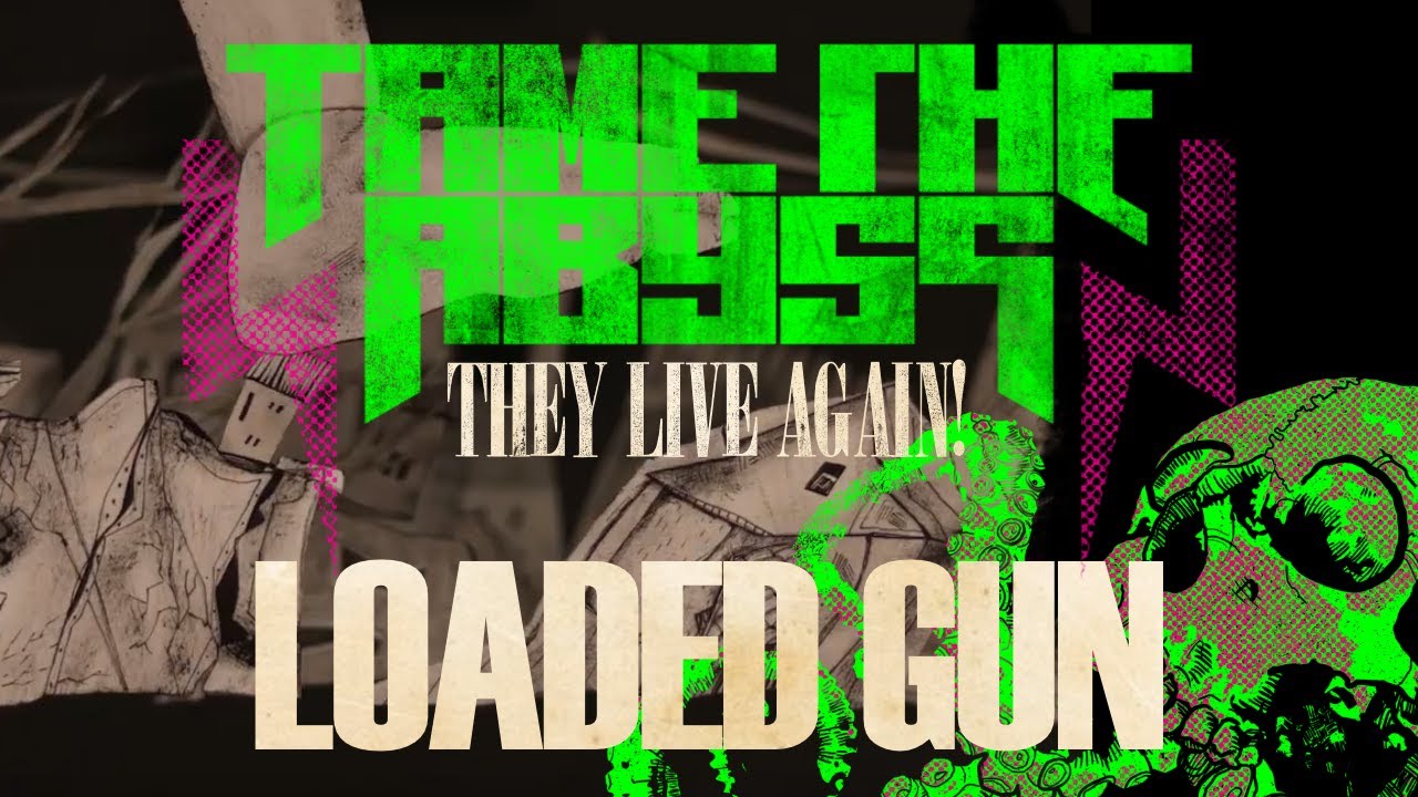 Watch TAME THE ABYSS // Loaded Gun official video on YouTube Watch TAME THE ABYSS // Loaded Gun official video on YouTube