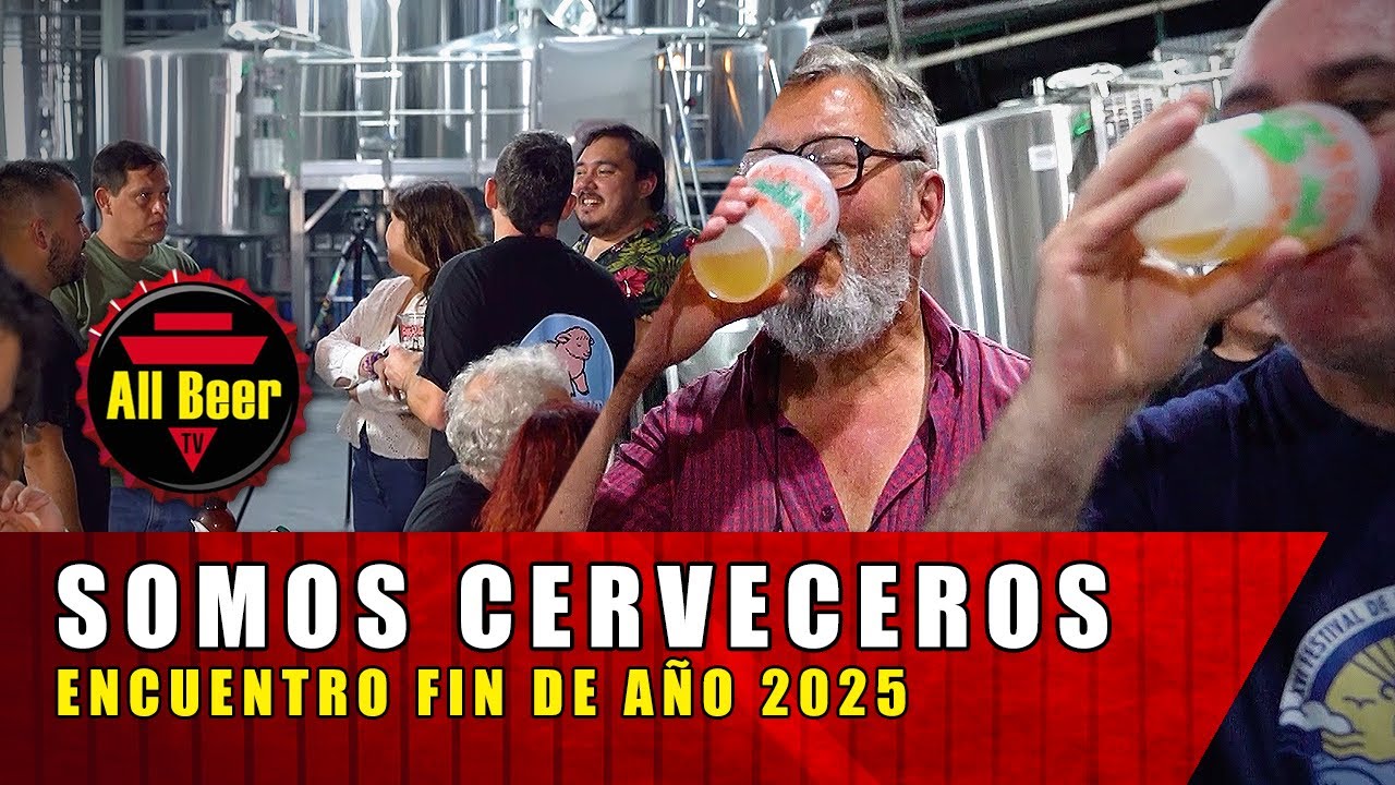 SOMOS CERVECEROS - Encuentro de Fin de Año 2025 | All Beer TV