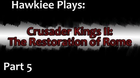 CK II: Restoration of Rome - The Patriarchy of Sicily (Part 5)