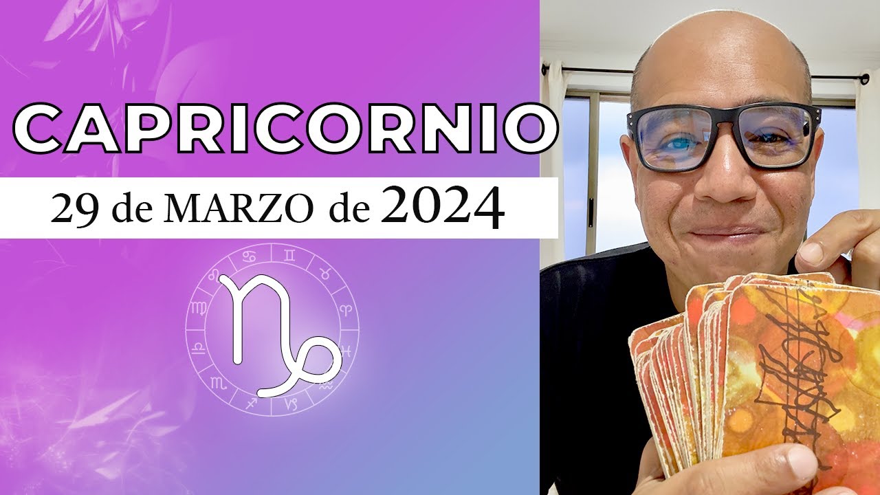 CAPRICORNIO | Horóscopo de hoy 29 de Marzo 2024 - YouTube