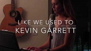 Like We Used To - Kevin Garrett (cover)