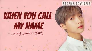 Jeong Sewoon  When You Call My Name hanromeng S