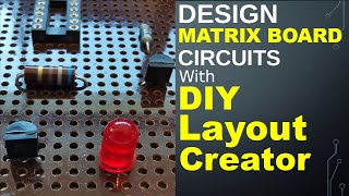 Design Matrixboard Circuit Layouts using DIY Layout Creator