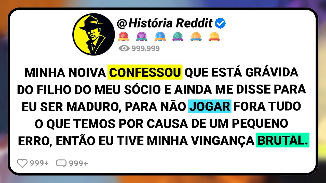 Minha Noiva Confessou Que Está Grávida Do Filho Do Meu Sócio E Ainda Me Disse Para Eu Ser Maduro,...