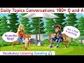 English Conversation Practice | Short and Common 100+ Q and A @Easy study academy 5555