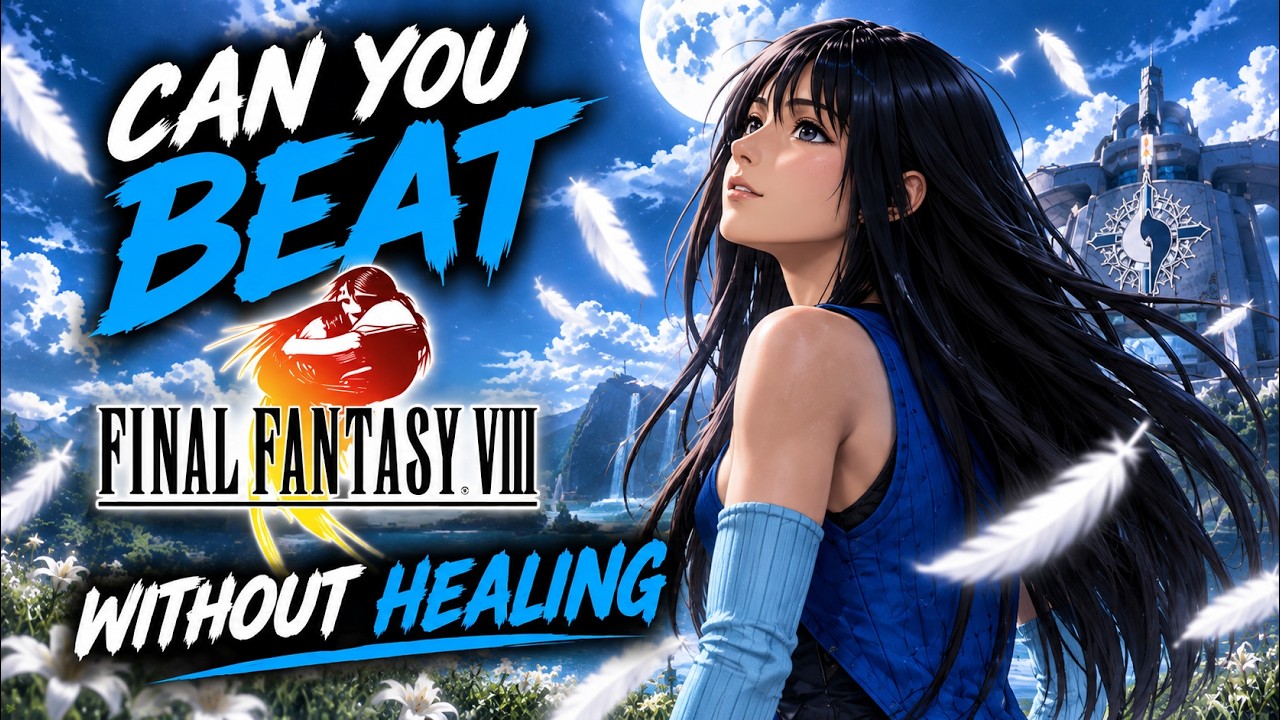 Can You Beat Final Fantasy 8 Without Ever Healing?