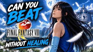Can You Beat Final Fantasy 8 Without Ever Healing?