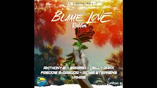 Blame Love Riddim Mix (Full, Dec 2020) Feat. Anthony B, Freddie McGregor, Richie Stephens, Bramma,