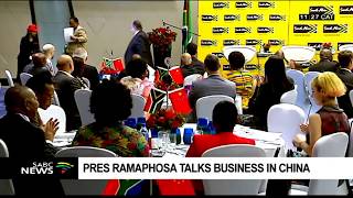 President Ramaphosa Talks Business, Investment In China