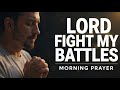Lord, Fight My Battles Today | Powerful Morning Prayer for Strength &amp; Victory