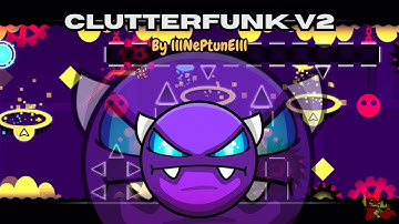Clutterfunk v2 (Demon) by lllNePtunElll - Geometry Dash [2.2] | PaoloTeran