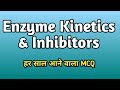 Enzyme Kinetics &amp;  Inhibitors. ||हर साल आने वाला Questions ||