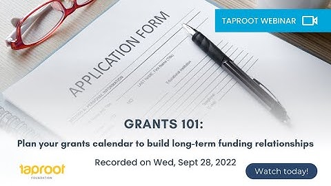Webinar: Grants 101 - Plan your grants calendar to build long-term funding relationships