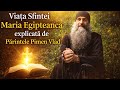 Sfânta Maria Egipteanca – Puterea Pocăinței | Părintele Pimen Vlad