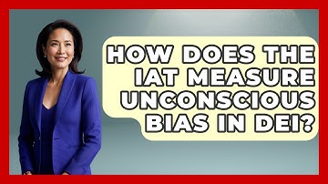 How Does The IAT Measure Unconscious Bias In DEI? - Office Wellness Insights
