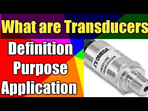 वीडियो: ट्रांसड्यूसर क्या है और इसका उपयोग क्या है?