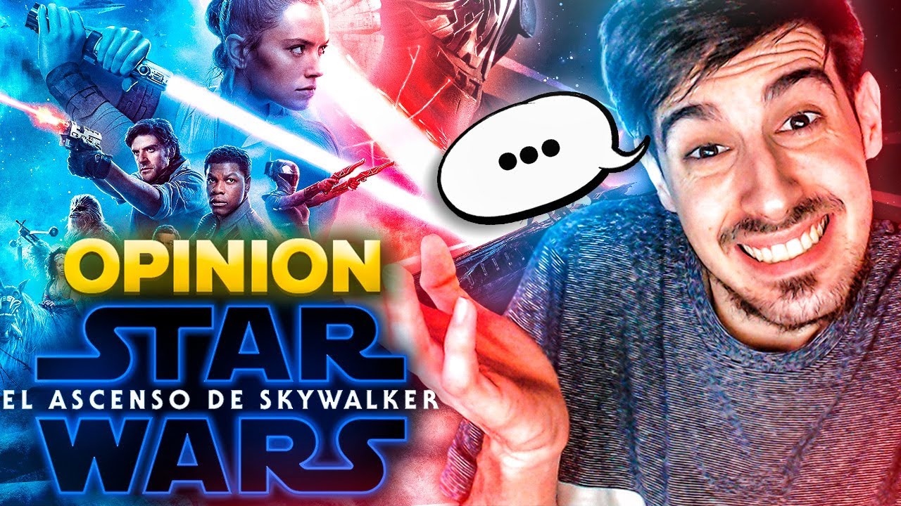 MI OPINIÓN de Star Wars: The Rise of Skywalker (Con Spoilers)