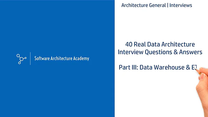 40 Real Data Architect Interview Questions & Answers - Part III: Data Warehouse & ETL