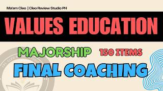 VALUES EDUCATION MAJORSHIP (LEPT) FINAL COACHING 150 items | BSED VALUES EDUCATION MAJOR PART 1