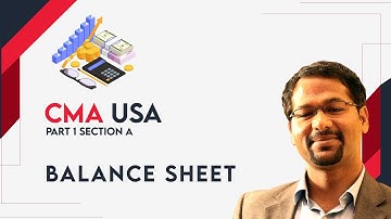 CMA USA Part 1, Section A - What is Balance Sheet? How to Read it? Free Demo Lecture [New Syllabus]