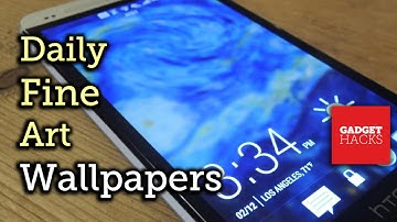 Get Daily Live Wallpapers of Famous Paintings Automatically - Home & Lock Screen - HTC One [How-To]