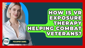 How Is VR Exposure Therapy Helping Combat Veterans? - PTSD Support Channel