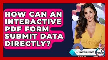 How Can An Interactive PDF Form Submit Data Directly? - Design Tool Unlocked