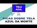 DICAS SOBRE TELA AZUL DA MORTE