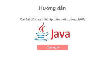 Cài đặt JDK và thiết lập biến môi trường Java