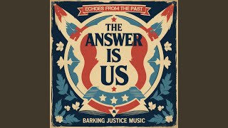 The Answer Is Us
