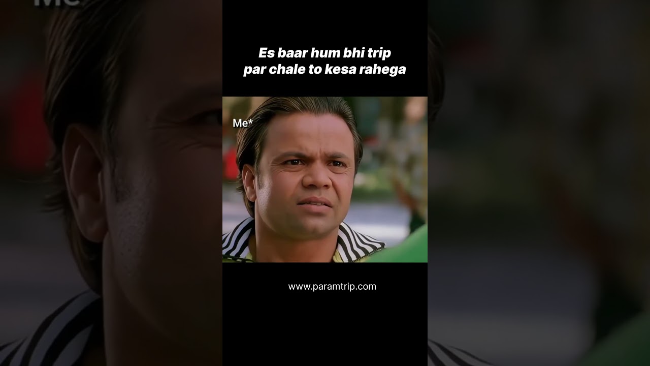 Hum Trip par Chale to Kesa Rahega Meme | Friends Trip Plan Memes | Travel Planning Memes | Paramtrip