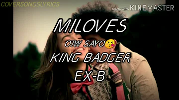 Miloves (OTW SAYO) Lyrics - KING BADGER/EX-BATTALLION