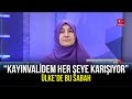 "Kayınvalidem Nefes Aldırmıyor!" - Ülke'de Bu Sabah - 19 Şubat 2020