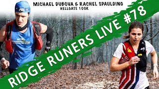 Ridge RUNers Live #78 | Michael Dubova & Rachel Spaulding - Hellgate 100k
