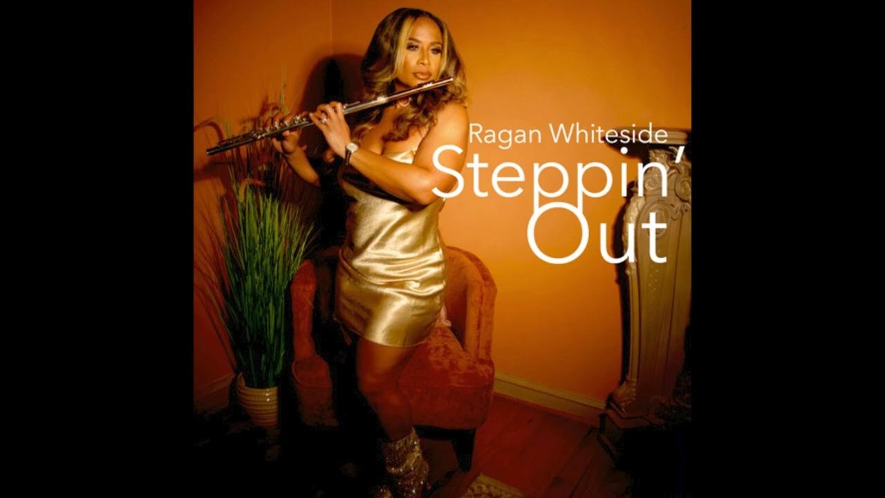 RAGAN WHITESIDE Steppin #39 Out YouTube