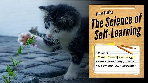 The Science of Self-Learning by Peter Hollins