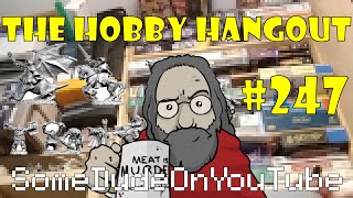[The Hobby Hangout] #247 Bring out your paints!